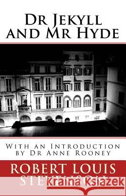 Dr Jekyll and MR Hyde: With an Introduction by Dr Anne Rooney Anne Rooney Robert Louis Stevenson 9781547118175 Createspace Independent Publishing Platform - książka