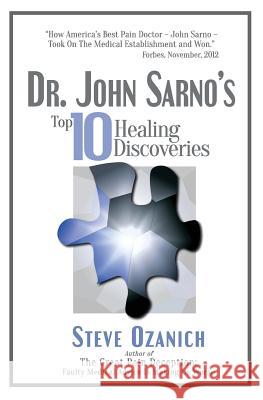 Dr. John Sarno's Top 10 Healing Discoveries Steven Ray Ozanich 9780996586610 Silver Cord Records, Incorporated - książka