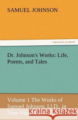 Dr. Johnson's Works: Life, Poems, and Tales Johnson, Samuel 9783842447936 tredition GmbH - książka