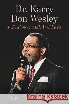 Dr. Karry Don Wesley: Reflections of a Life Well Lived Wesley, Cheryl 9781646451760 Redemption Press - książka