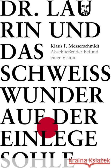 Dr. Laurin und das Schweißwunder auf der Einlegesohle Messerschmidt, Klaus F. 9783963116391 Mitteldeutscher Verlag - książka