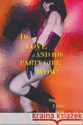 Dr. Love & His Party Girl: Wow! Esther Jane Berman 9781682562314 Litfire Publishing, LLC - książka