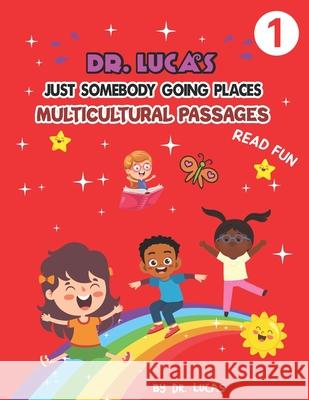 Dr. Lucas Just Somebody Going Places Multicultural Passages: Read Fun Dr Lucas 9798526847179 Independently Published - książka