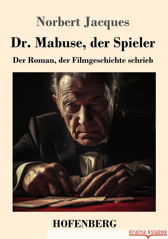 Dr. Mabuse, der Spieler: Der Roman, der Filmgeschichte schrieb Norbert Jacques 9783743748934 Henricus - Edition Deutsche Klassik Gmbh, Ber - książka
