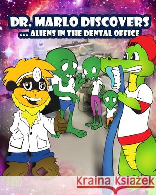 Dr. Marlo Discovers: Aliens in the Dentist Office Youth United for Prosperity 9781511461887 Createspace Independent Publishing Platform - książka
