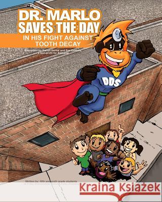 Dr. Marlo Saves the Day, in the Fight against Tooth Decay! School, Foley Intermediate 9781532861093 Createspace Independent Publishing Platform - książka