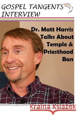 Dr. Matthew Harris Talks About Temple & Priesthood Ban Bennett, Rick C. 9781983064289 Independently Published - książka