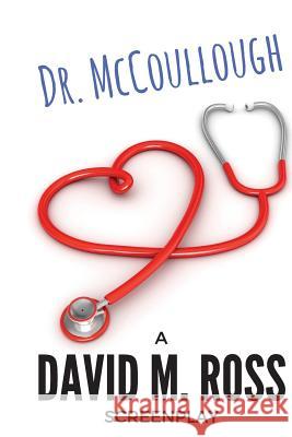 Dr. McCoullough David M. Ross 9781541069329 Createspace Independent Publishing Platform - książka