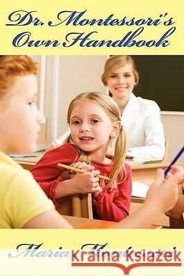 Dr. Montessori's Own Handbook Maria Montessori 9781604595543 Wilder Publications - książka