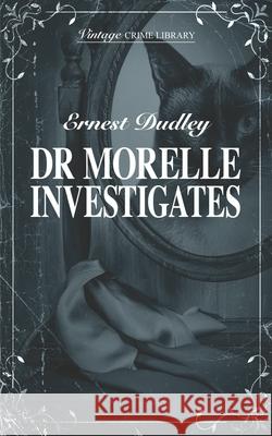 Dr Morelle Investigates Ernest Dudley 9781915887726 Williams & Whiting - książka