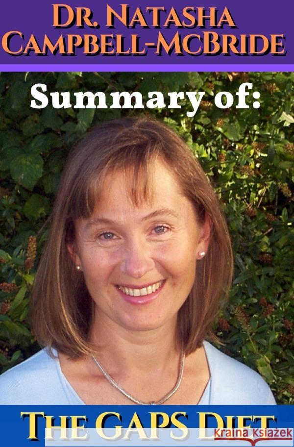 Dr. Natasha Campbell-McBride: Summary of The GAPS diet. Gut and Psychology Syndrome Campbell-McBride, Dr. Natasha 9783754934548 epubli - książka