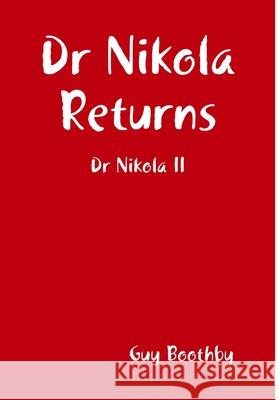 Dr Nikola Returns Guy Boothby 9781409265856 Lulu.com - książka