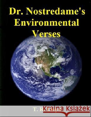 Dr. Nostredame's Environmental Verses Terrence R. Lloyd 9781544727806 Createspace Independent Publishing Platform - książka