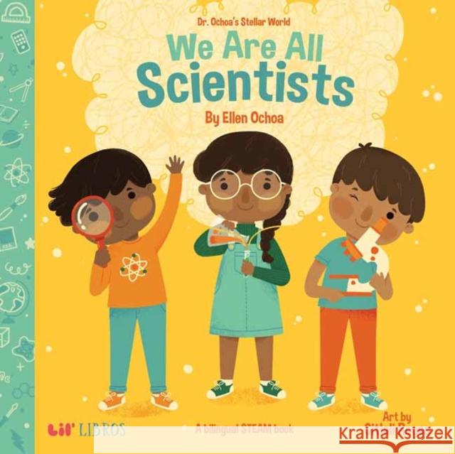 Dr. Ochoa's Stellar World: We Are All Scientists / Todos Somos Científicos Ochoa, Ellen 9781948066280 Lil' Libros - książka