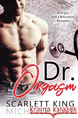 Dr. Orgasm: A Virgin And A Billionaire Romance Love, Michelle 9781648081347 Blessings for All, LLC - książka