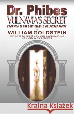 Dr. Phibes Vulnavia's Secret: Book III.V Of The Cult-Classic Dr. Phibes Series William Goldstein, Damon J a Goldstein 9781482642544 Createspace Independent Publishing Platform - książka