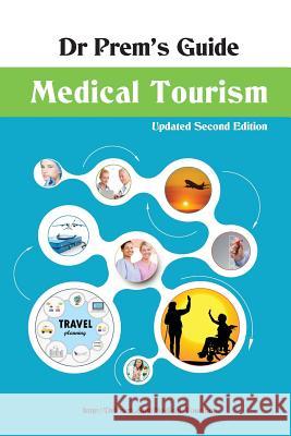 Dr Prem's Guide - Medical Tourism Dr Prem Jagyasi 9781519591470 Createspace Independent Publishing Platform - książka