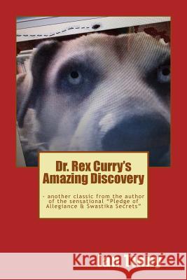 Dr. Rex Curry's Amazing Discovery Ian Tinny 9781500588090 Createspace - książka