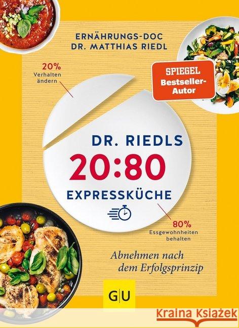 Dr. Riedls 20:80 Expressküche : Abnehmen nach dem Erfolgsprinzip Riedl, Matthias 9783833872341 Gräfe & Unzer - książka