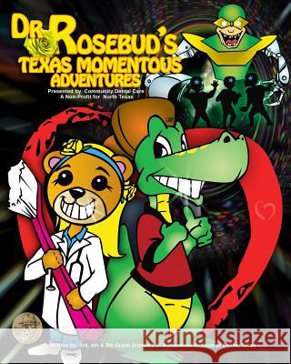 Dr. Rosebud's Texas Momentous Adventures Youth United for Prosperity Inc Seth Johnson Elementary School Linda G. McVan 9781512207460 Createspace - książka