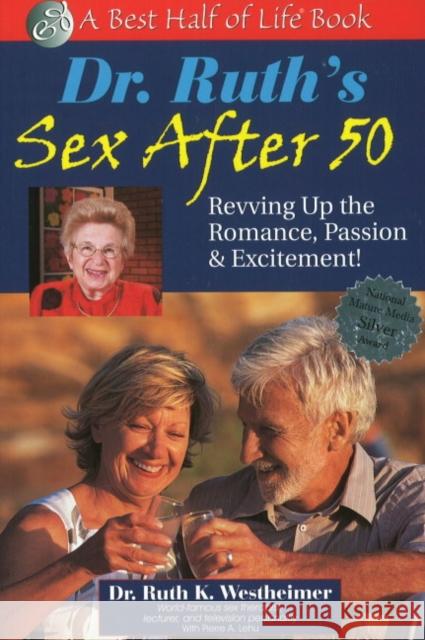 Dr. Ruth's Sex After 50: Revving Up the Romance, Passion & Excitement! Ruth K. Westheimer 9781884956430 Quill Driver Books - książka