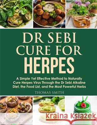 Dr Sebi Cure for Herpes Thomas Smith 9781716433573 Lulu.com - książka