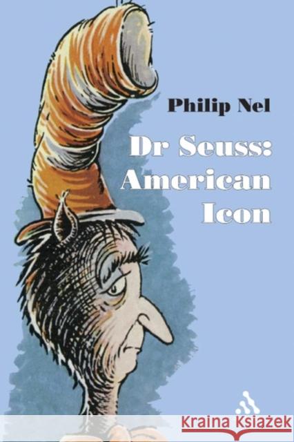 Dr. Seuss: American Icon Nel, Philip 9780826417084 Continuum International Publishing Group - książka