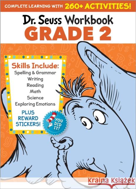 Dr. Seuss Workbook: Grade 2: 260+ Fun Activities with Stickers and More! (Spelling, Phonics, Reading Comprehension, Grammar, Math, Addition & Subtraction, Science) Dr. Seuss 9780525572220 Random House Books for Young Readers - książka