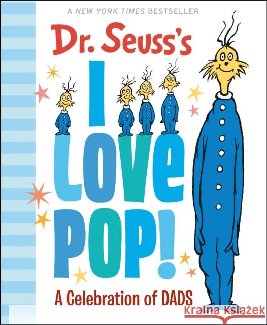 Dr. Seuss's I Love Pop!: A Celebration of Dads Dr Seuss 9781984848123 Random House Books for Young Readers - książka