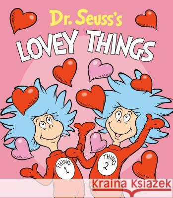 Dr. Seuss's Lovey Things Dr Seuss 9781984851888 Random House Books for Young Readers - książka