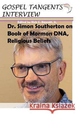 Dr. Simon Southerton on Book of Mormon DNA, Religious Beliefs Southerton, Simon 9781981092093 Independently Published - książka