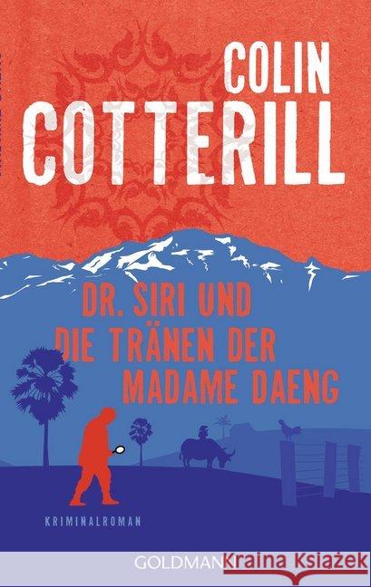 Dr. Siri und die Tränen der Madame Daeng : Kriminalroman Cotterill, Colin 9783442489015 Goldmann - książka