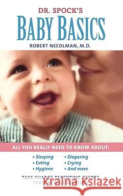 Dr. Spock's Baby Basics: Take Charge Parenting Guides Dr. Robert Needlman, Marjorie Greenfield, M.D., Lynn Cates 9781439169414 Simon & Schuster - książka