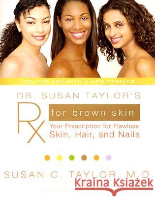 Dr. Susan Taylor's RX for Brown Skin: Your Prescription for Flawless Skin, Hair, and Nails Susan C. Taylor 9780061578878 Amistad Press - książka
