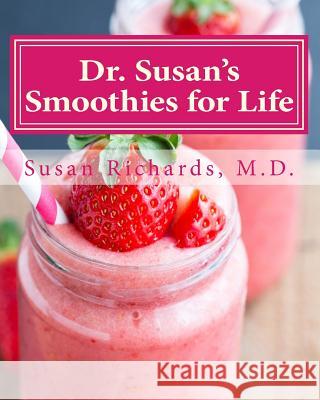 Dr. Susan's Smoothies for Life Susan Richard 9781512175134 Createspace - książka