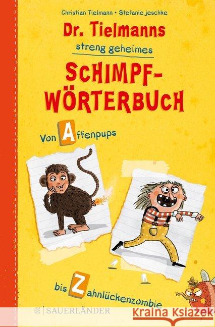 Dr. Tielmanns streng geheimes Schimpfwörterbuch : Von Affenpups bis Zahnlückenzombie Tielmann, Christian 9783737354592 FISCHER Sauerländer - książka