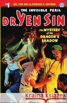 Dr. Yen Sin #1: The Mystery of the Dragon's Shadow Donald E. Keyhoe 9781618272546 Altus Press - książka