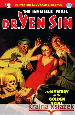 Dr. Yen Sin #2: The Mystery of the Golden Skull Donald E. Keyhoe 9781618272553 Altus Press - książka