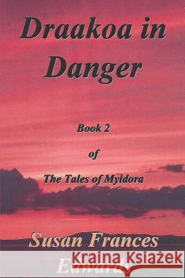 Draakoa In Danger Edwards, Susan Frances 9781291780505 Lulu.com - książka