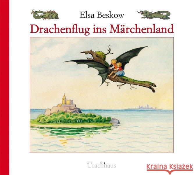Drachenflug ins Märchenland Beskow, Elsa 9783825177997 Urachhaus - książka