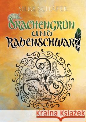 Drachengrün und Rabenschwarz: Terrandessa Fantasy Schäfer, Silke 9783748193043 Books on Demand - książka