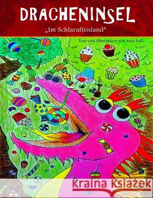 Dracheninsel 3: ''Im Schlaraffenland'' Anja Fuss 9781506168449 Createspace Independent Publishing Platform - książka