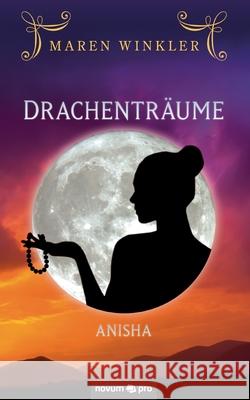 Drachenträume: Anisha Maren Winkler 9783991072973 Novum Publishing - książka