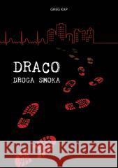 Draco - Droga smoka Greg Kap 9788383080697 Poligraf - książka