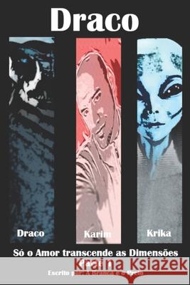 Draco: só o amor transcende as dimensões - Parte 1 A Branca E O Preto Momi 9798542099255 Independently Published - książka