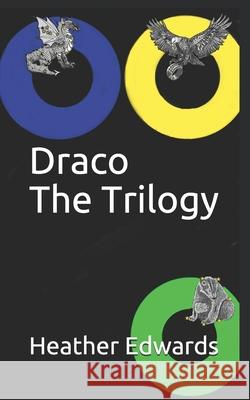 Draco The Trilogy Heather Edwards Heather Edwards 9781999934712 Amazon Digital Services LLC - KDP Print US - książka