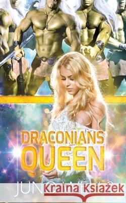 Draconians Queen: A SciFi Alien Romance Juno Wells 9781948353298 Looking Glass Publications Inc - książka