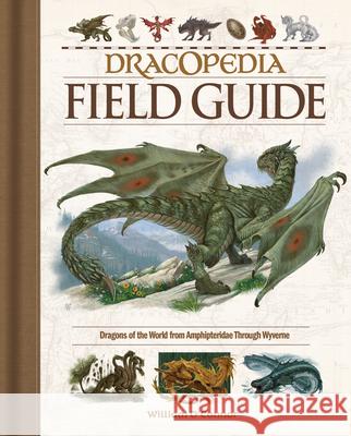 Dracopedia Field Guide: Dragons of the World from Amphipteridae Through Wyvernae  9781440353840 Impact - książka