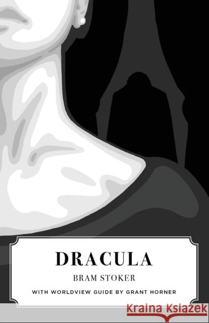 Dracula (Canon Classics Worldview Edition) Bram Stoker, Grant Horner 9781944503222 Canon Press - książka