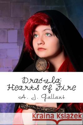 Dracula: Hearts of Fire A. J. Gallant 9781514839294 Createspace - książka